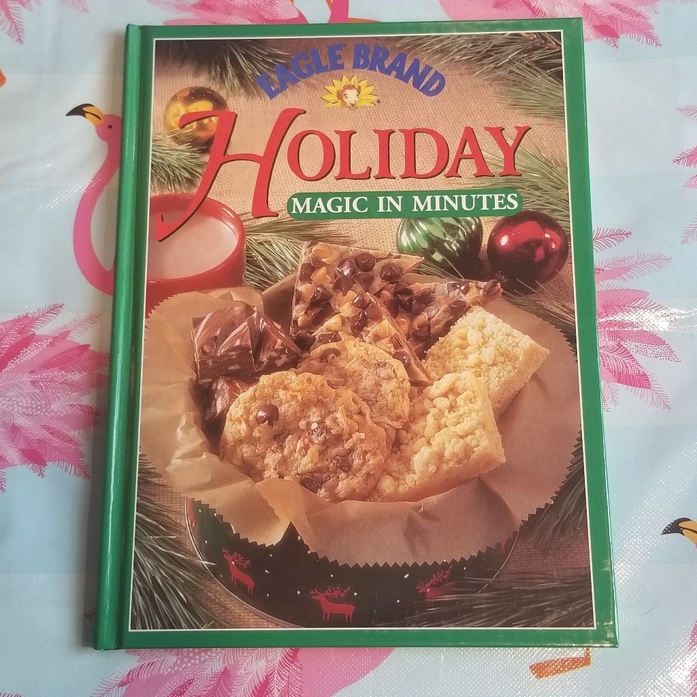 Holiday Magic In Minutes Cookbook by Eagle Brand